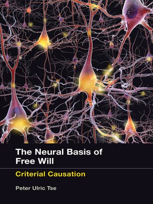 cover image of The Neural Basis of Free Will